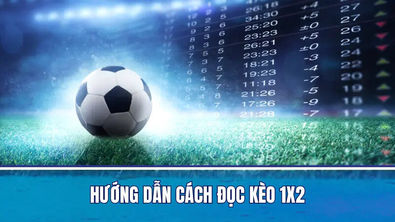 Cách đọc kèo Châu Âu