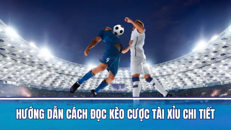 Cách đọc kèo tài xỉu
