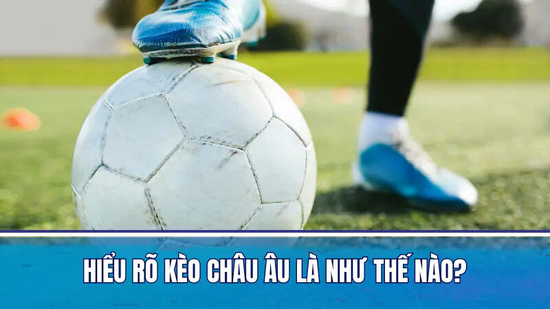 Kèo châu Âu