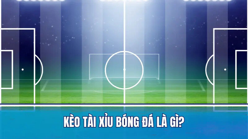 Kèo tài xỉu 