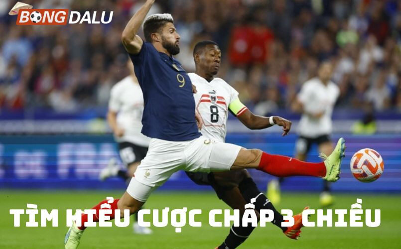Chi tiết về kèo cược chấp 3 chiều