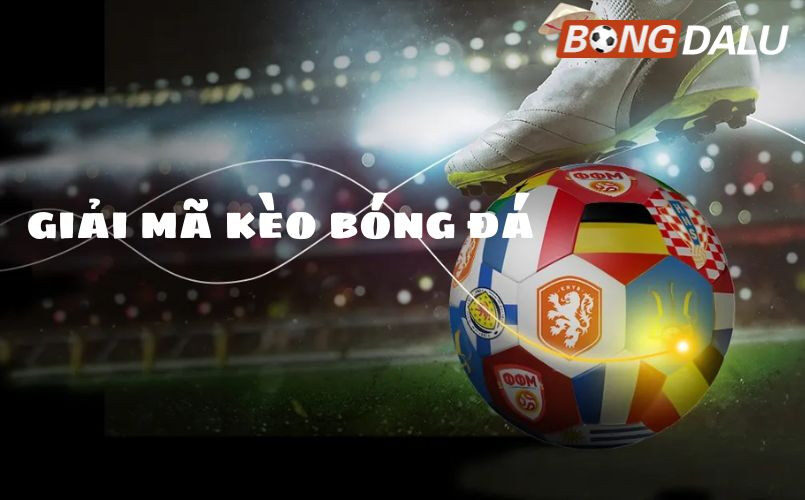 Chia sẻ kinh nghiệm giải mã kèo bóng đá hay