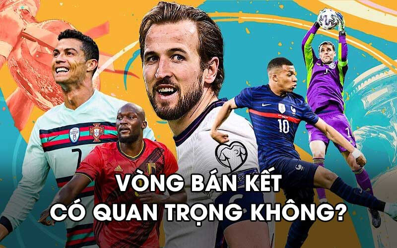 Hình ảnh mô tả sự quan trọng của vòng bán kết