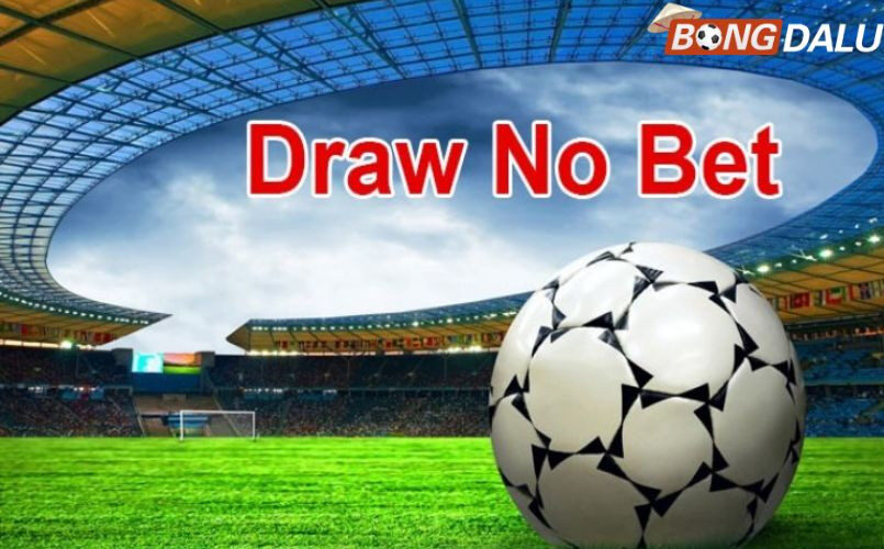 Kèo Draw No Bet là gì