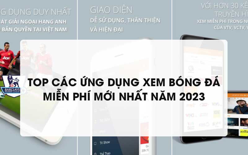 Ứng Dụng Xem Bóng Đá Miễn Phí Tốt Nhất Năm 2023