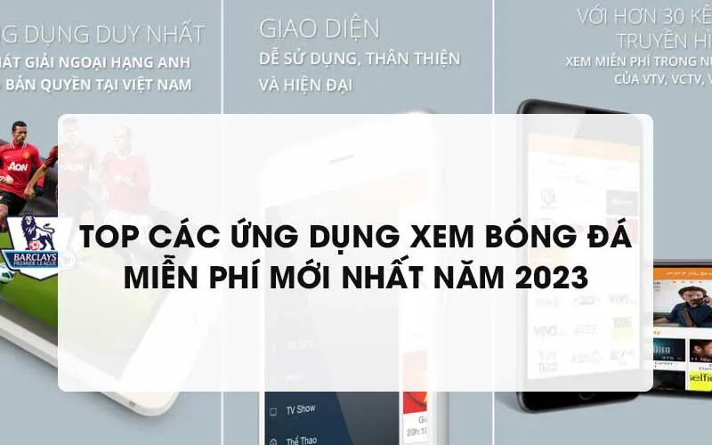 Ứng Dụng Xem Bóng Đá Miễn Phí Tốt Nhất Năm 2023